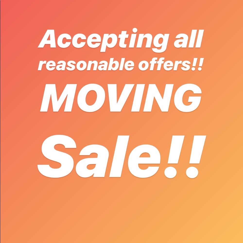 Everything must go!! I’m moving!